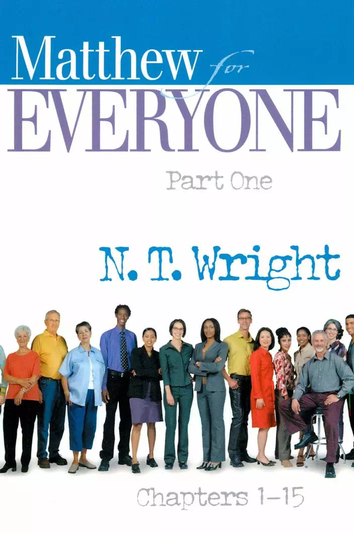 Matthew for Everyone Part 1 Chapters 1-15 - N. T. Wright